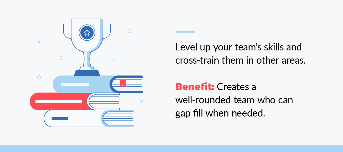 level up your team's skills and cross-train them in other areas