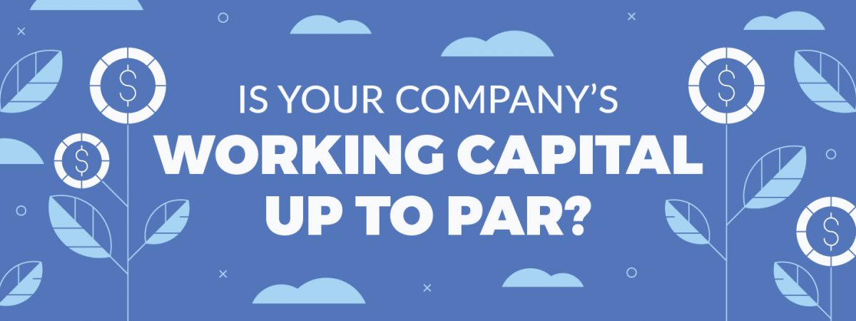 Is your company's working capital up to par?