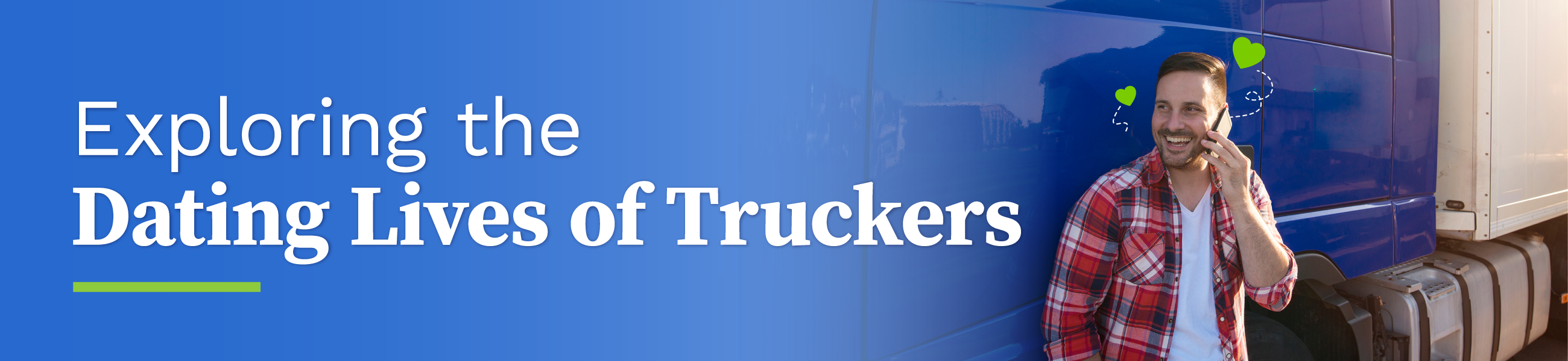 Header: Exploring the dating lives of truckers