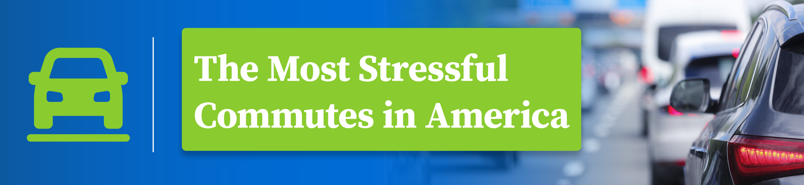 Banner image with a green car icon, the text "The Most Stressful Commutes in America," and a background showing heavy traffic.